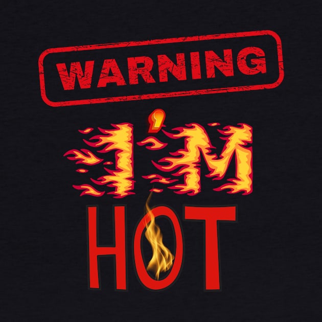 Warning: I'm HOT by Sam's Essentials Hub